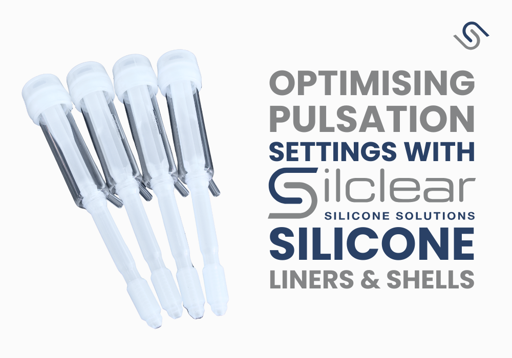 Optimising Pulsation Settings with Silclear Silicone Liners & Shells